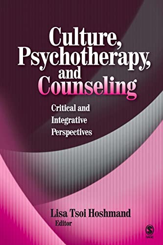 Culture, Psychotherapy, and Counseling: Critical and Integrative Perspectives
