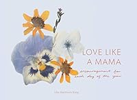 Love Like a Mama : Encouragement for Each Day of the Year 1735620815 Book Cover