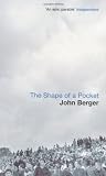 Shape of a Pocket - John Berger 