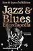 Jazz & Blues Encyclopedia: New & Expanded Edition (Definitive Encyclopedias)