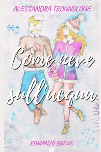Come neve sull'acqua: Il Natale ritrovato (Italian Edition)