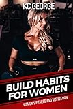 Build Habits for Women: Women's Fitness and Motivation