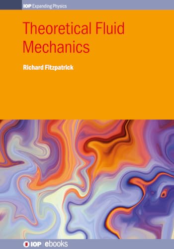 Theoretical Fluid Mechanics (Iop Expanding Physics)