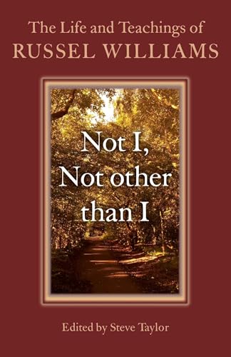 Not I, Not Other Than I: The Life And Teachings Of Russel Williams