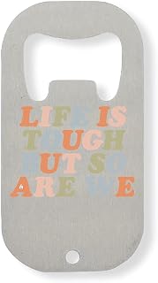 Life Is Tough But So Are We färgglad logotyp rostfritt stål flasköppnare silver