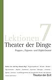 puppen figuren puppenhaus  Theater der Dinge: Puppen-, Figuren- und Objekttheater (Lektionen)