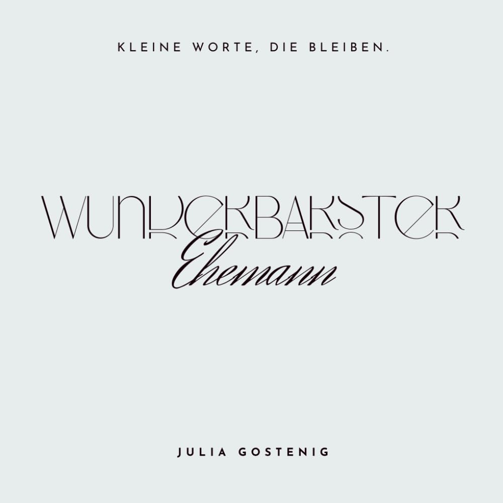 Wunderbarster Ehemann (Kleine Worte, die bleiben.)