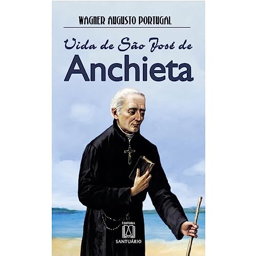 Vida de sao jose de anchieta: o apóstolo do Brasil