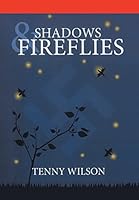 Shadows and Fireflies 1499061935 Book Cover