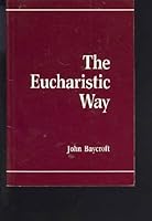 The Eucharistic Way 0919030726 Book Cover