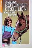 reiterhof dreililien folge 16  Reiterhof Dreililien, Bd.6, Eine Welt für sich