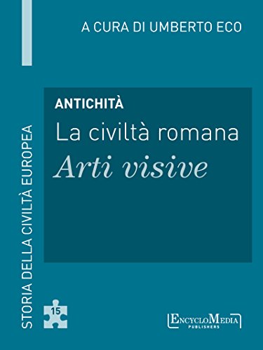  Antichità - La civiltà romana - Arti visive: Storia della Civiltà Europea a cura di Umberto Eco - 15