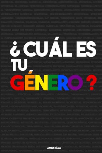¿ Cuál es tu género ?: Guía completa de banderas LGTBI+: identidades, orientaciones y orgullo trans | Libro educativo para el Pride Month y la comunidad LGBT (Mes del Orgullo y orgullo LGBT) ¿ Cuál es tu género ?: Guía completa de banderas LGTBI+: identidades, orientaciones y orgullo trans | Libro educativo para el Pride Month y la comunidad LGBT (Mes del Orgullo y orgullo LGBT)