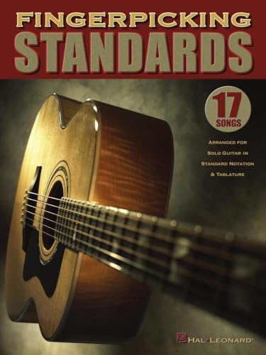 Fingerpicking Standards: 17 Songs for Solo Guitar in Standard Notation and Tablature | Intermediate Fingerstyle Guitar Songbook | Jazz and Pop Sheet Music Collection for Guitar Players
