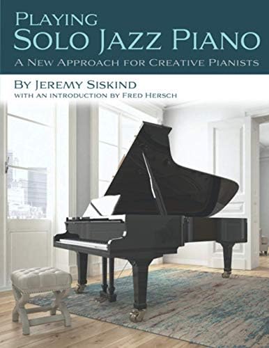 Jeremy SiskindPlaying Solo Jazz Piano