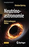 Neutrinoastronomie: Blick in verborgene Welten (Astrophysik aktuell) - Christian Spiering 