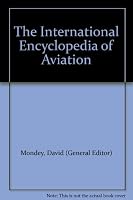 The International Encyclopedia of Aviation B0073YDCMY Book Cover