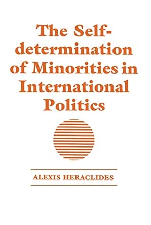The Self-determination of Minorities in International Politics The Self-determination of Minorities in International Politics book cover