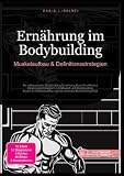 Ernährung im Bodybuilding: Muskelaufbau & Definitionsstrategien