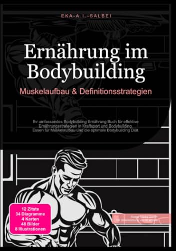 Ernährung im Bodybuilding: Muskelaufbau & Definitionsstrategien: Ihr umfassendes Bodybuilding Ernährung Buch für effektive Ernährungsstrategien in ... und die optimale Bodybuilding Diät.