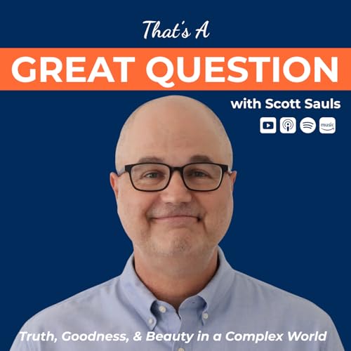Page de couverture de That’s a Great Question with Scott Sauls