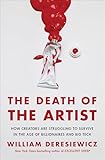 The Death of the Artist: How Creators Are Struggling to Survive in the Age of Billionaires and Big Tech
