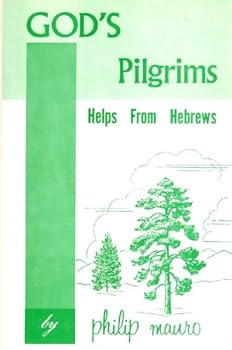 Paperback God's Pilgrims: Helps From Hebrews Book