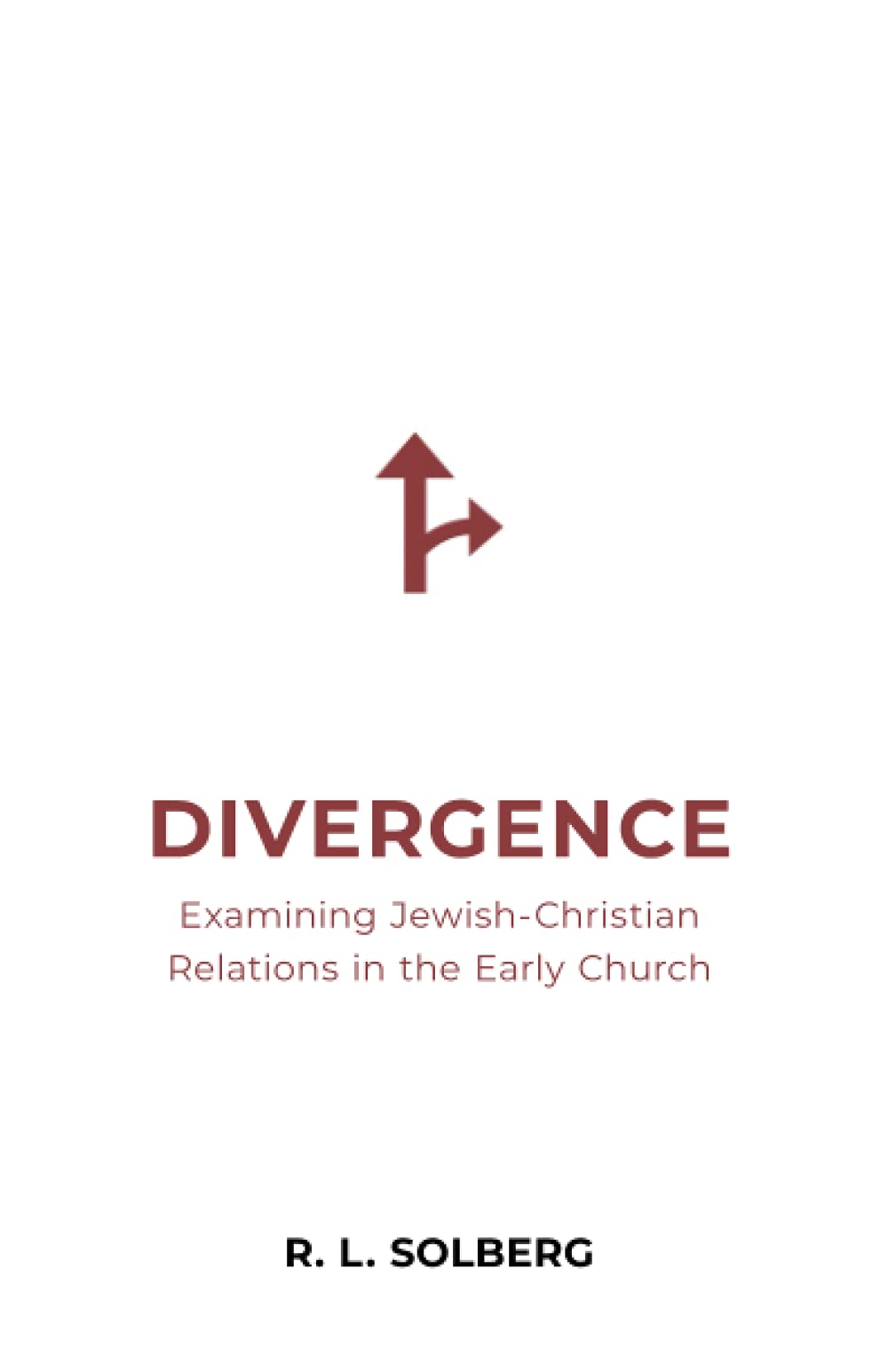 Divergence: Examining Jewish-Christian Relations in the Early Church