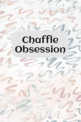 Chaffle Obsession: Recipe templates with index to organize your Cheese + Waffle sweet and savory recipes