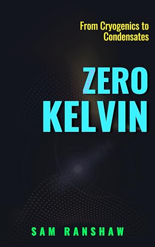 Chasing 0K: From Cryogenics to Condensates