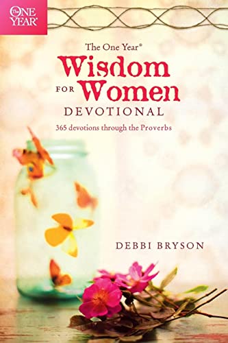 The One Year Wisdom For Women Devotional: 365 Devotions Through The Proverbs #TOP21