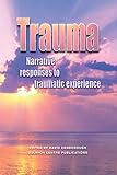 Trauma: Narrative Responses to Traumatic Experience