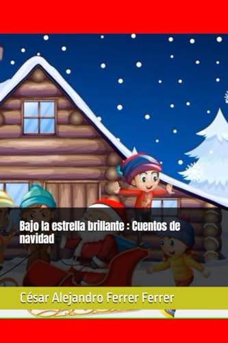 Bajo la estrella brillante : Cuentos de navidad (Spanish Edition)