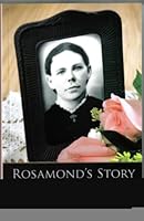 Rosamond's Story 1615391487 Book Cover