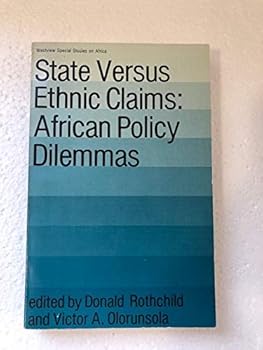 Paperback State Versus Ethnic Claims: African Policy Dilemmas (Westview Special Studies on Africa) Book