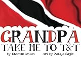 Grandpa Take Me To T&T