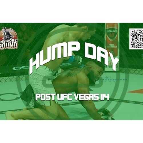 Hump Day - Post UFC Vegas 114 | One More Round