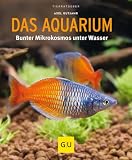 Das Aquarium: Bunter Mikrokosmos im Becken (GU Aquarium)