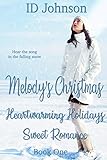 Melody's Christmas (Heartwarming Holidays Sweet Romance Book 1) (English Edition) Melody's Christmas (Heartwarming Holidays Sweet Romance Book 1) (English Edition)