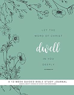 Dwell - A 12 Week Guided Bible Study Journal