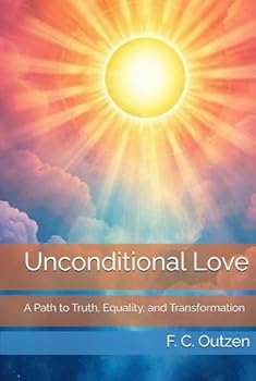 Hardcover Unconditional Love: A Path to Truth, Equality, and Transformation Book