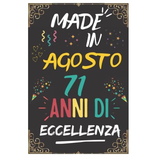 MADE IN AGOSTO 1951, 71 ANNI DI ECCELLENZA: regali compleanno uomo e donna, 71 anni di compleanno regalo uomo e donna 71 anni, regalo per lui/lei, Taccuino da110 pagine