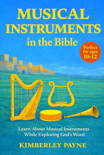 Musical Instruments in the Bible: Learn About Musical Instruments While