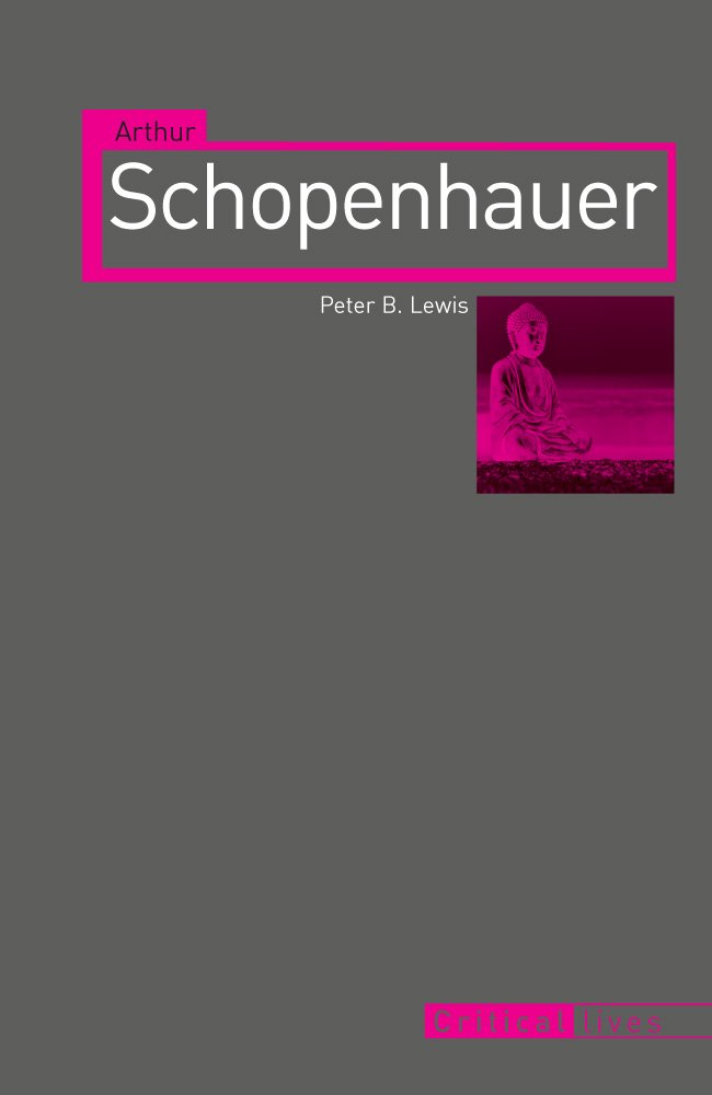 Arthur Schopenhauer (Critical Lives)