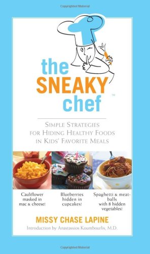 The Sneaky Chef: Simple Strategies for Hiding H... B001IDZJFE Book Cover