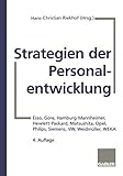  Strategien der Personalentwicklung: Esso, Gore, Hamburg-Mannheimer, Hewlett-Packard, Matsushita, Opel, Philips, Siemens, VW, Weidmüller, WEKA