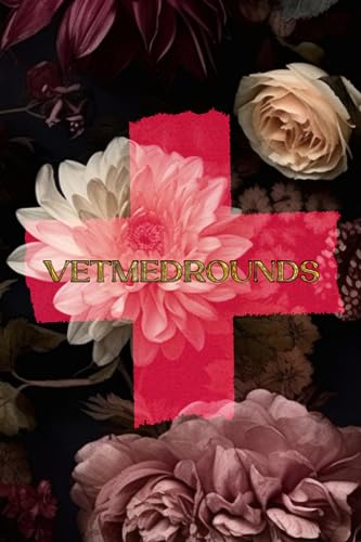VetMedRounds Rounding Book: Dark Floral (VetMedRounds Rounding Books)