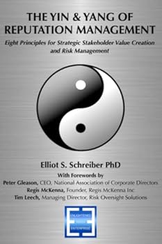 Paperback The Yin & Yang of Reputation Management: Eight Principles for Strategic Stakeholder Value Creation and Risk Management Book