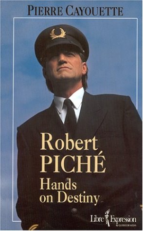 Robert Piché, hands on destiny [French] 276480119X Book Cover