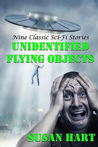 Unidentified Flying Objects: Nine Classic Sci-Fi Stories